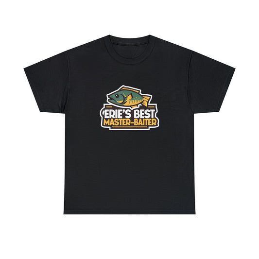 "Erie's Best Baiter Fishing Tee, Custom Heavy Cotton Shirt"